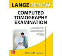 LANGE Review: Computed Tomography Examination (RAD TECH)