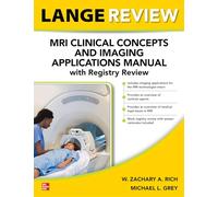 LANGE Review: MRI Clinical Concepts and Imaging Applications Manual with Registry Review