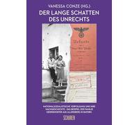 Lange Schatten des Unrechts: Nationalsozialistische Verfolgung und ihre Nachgeschichte - Das Beispiel der Familie Geiershoefer