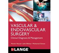 LANGE Vascular and Endovascular Surgery: Clinical Diagnosis and Management (Lange Medical Book)