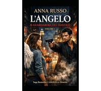 L'angelo e il guardaroba del diavolo: Cosa succede quando un diavolo e un angelo si innamorano? (Gli opposti nell'amore)