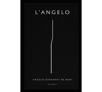 L'ANGELO: volume I (Serie L'ANGELO)