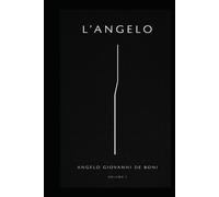 L'ANGELO: volume I (Serie L'ANGELO)