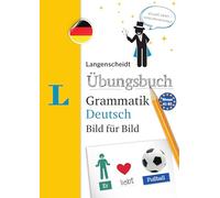 Langenscheidt grammars and study-aids: Langenscheidt Ubungsbuch Grammatik Deu (Langenscheidt Grammar Workbook Picture by Picture)