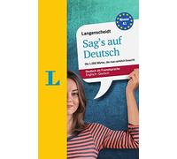 Langenscheidt Sag’s auf Deutsch - Say it in German: The 1,000 Most Essential German Words (Bilingual English-German)