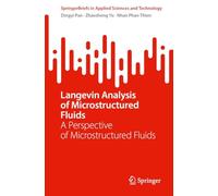 Langevin Analysis of Microstructured Fluids: A Perspective of Microstructured Fluids (SpringerBriefs in Applied Sciences and Technology)