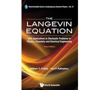 Langevin Equation, The: With Applications To Stochastic Problems In Physics, Chemistry And Electrical Engineering (3rd Edition): 27 (World Scientific Series In Contemporary Chemical Physics)