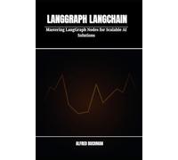 LangGraph LangChain: Mastering LangGraph Nodes for Scalable AI Solutions