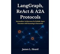 LangGraph, ReAct & A2A Protocols: Intermediate Architectures for Reliable Agent Execution with Reasoning & Interaction