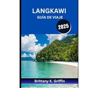 LANGKAWI GUÍA DE VIAJE 2025: Playas escondidas, bosques místicos y noches de mercado para recordar