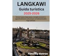 LANGKAWI Guida turistica 2025-2026: Itinerari passo dopo passo, consigli economici e approfondimenti culturali per un'indimenticabile fuga sull'isola (TRAVELER’S COMPASS)