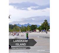 Langkawi Island: A Coffee Table Picture Book, An Ideal Gift for Travel and Tourism Enthusiasts, Promoting Relaxation and Meditation.