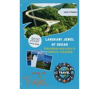 Langkawi Jewel of Kedah (Malaysia) 2025 Travel Guide: Exploring Malaysia's Tropical Paradise