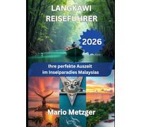 LANGKAWI REISEFÜHRER 2026: Ihre perfekte Auszeit im Inselparadies Malaysias