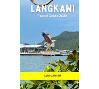 Langkawi Travel Guide 2026: Explore Malaysia’s Island Paradise with White Sand Beaches, Rainforest Adventures and Cultural Gems