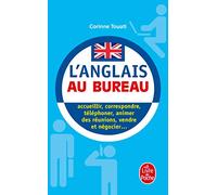 L'Anglais Au Bureau: Acceuillir, correspondre, téléphoner, animer des réunions, présenter, vendre... (Ldp Met.Li.Seul)