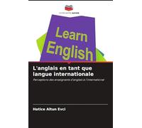 L'anglais en tant que langue internationale: Perceptions des enseignants d'anglais à l'international