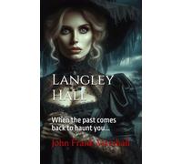 Langley Hall: When the past comes back to haunt you...