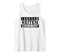 Langsam Reiten Cowboy (Funny German Saying) Tank Top