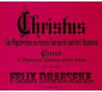 Langshaw/Vogel/Bischof/Staatliche Philharmonie Breslau/Follert/+ - Felix Draseke: Christ - A Mystery