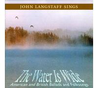 Langstaff, John - The Water Is Wide: American and British Ballads and Folk Songs