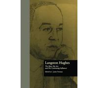 Langston Hughes: The Man, His Art, and His Continuing Influence (Critical Studies in Black Life and Culture)