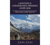 LANGTANG & GOSAINKUNDA TREKKING GUIDE 2026: Your Ultimate Adventure Through Nepal’s Sacred Lakes, Majestic Mountains, and High-Altitude Trails