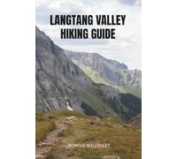 LANGTANG VALLEY HIKING GUIDE (Trek the World: Essential Hiking Guide Series)