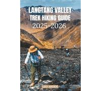 LANGTANG VALLEY TREK HIKING GUIDE 2025-2026 (Quiet Wild: The Mindful Explorer Series)