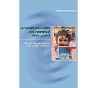 Language Acquisition and Conceptual Development: 3 (Language Culture and Cognition, Series Number 3)