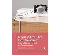 Language Acquisition and Development: Studies Of Learners Of First And Other Languages