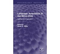 Language Acquisition in the Blind Child : Normal and Deficient