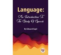 Language: An Introduction To The Study Of Speech
