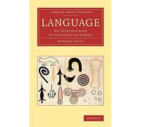 Language: An Introduction To The Study Of Speech (Cambridge Library Collection - Linguistics)