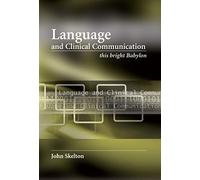 Language and Clinical Communication: This Bright Babylon