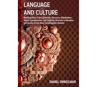 Language and Culture: Multilingualism, Cultural Identity, Discourse, Globalization, Digital Communication, and Linguistic Diversity in Education and ... Many Sociolinguistic Domains (Linguistics)