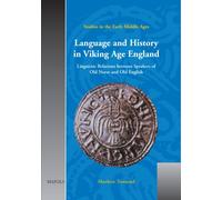 Language and History in Viking Age England: Linguistic Relations Between Speakers of Old Norse and Old English: No. 6 (Studies in the Early Middle Ages S.)