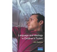 Language and Ideology in Children's Fiction (Language In Social Life)
