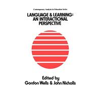 Language And Learning: An Interactional Perspective: 7 (Contemporary Analysis in Education Series)