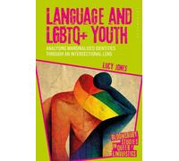 Language and LGBTQ+ Youth : Analysing Marginalised Identities through an Intersectional Lens