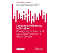 Language and Literacy in Transition: Reimagining Inclusion and Educational Futures in a Global Context (SpringerBriefs in Education)