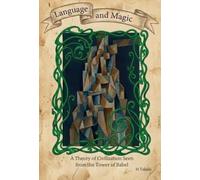 Language and Magic: A Theory of Civilization Seen from the Tower of Babel