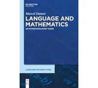 Language and Mathematics: An Interdisciplinary Guide: 1 (Language Intersections, 1)