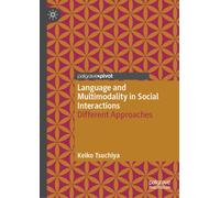 Language and Multimodality in Social Interactions : Different Approaches