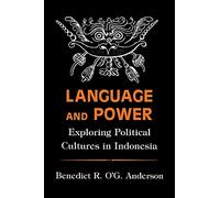 Language and Power: Exploring Political Cultures in Indonesia (The Wilder House Series in Politics, History and Culture)