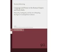 Language and Power in the Roman Empire and Early India: Hierarchy, Ambiguity, and the Art of Reading the Signs in Cosmopolitan Cultures