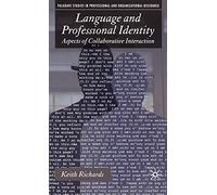 Language and Professional Identity: Aspects of Collaborative Interaction (Communicating in Professions and Organizations)