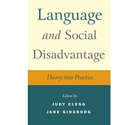 Language and Social Disadvantage: Theory into Practice
