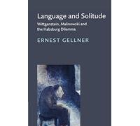 Language and Solitude: Wittgenstein, Malinowski and the Habsburg Dilemma