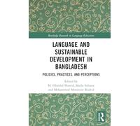 Language and Sustainable Development in Bangladesh: Policies, Practices, and Perceptions (Routledge Research in Language Education)